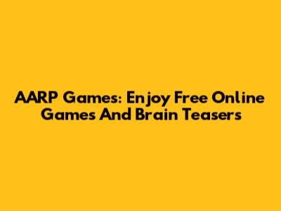 AARP Games: Enjoy Free Online Games And Brain Teasers
