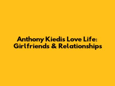Anthony Kiedis' Love Life: Girlfriends & Relationships