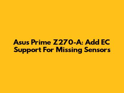Asus Prime Z270-A: Add EC Support For Missing Sensors