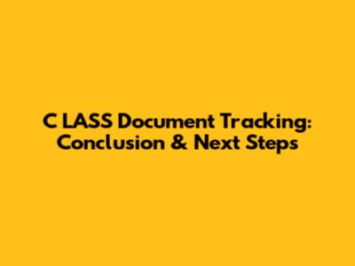 C_LASS Document Tracking: Conclusion & Next Steps