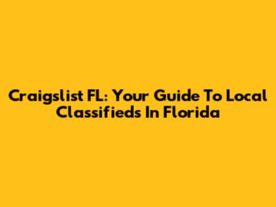 Craigslist FL: Your Guide To Local Classifieds In Florida