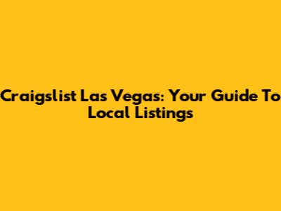 Craigslist Las Vegas: Your Guide To Local Listings