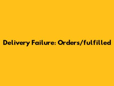 Delivery Failure: Orders/fulfilled
