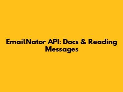 EmailNator API: Docs & Reading Messages