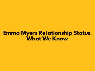Emma Myers Relationship Status: What We Know