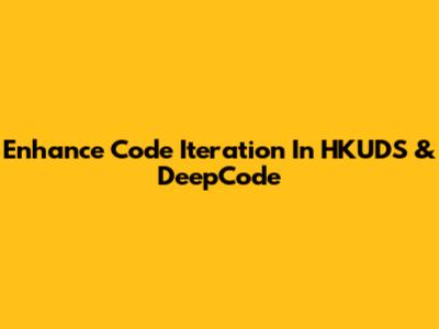 Enhance Code Iteration In HKUDS & DeepCode