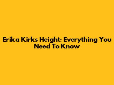 Erika Kirk's Height: Everything You Need To Know