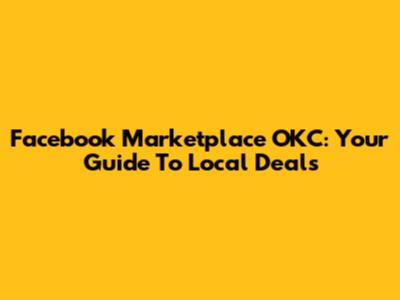 Facebook Marketplace OKC: Your Guide To Local Deals