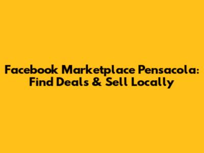 Facebook Marketplace Pensacola: Find Deals & Sell Locally