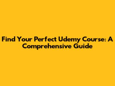 Find Your Perfect Udemy Course: A Comprehensive Guide