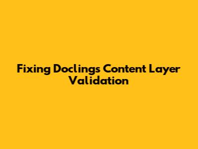 Fixing Docling's Content Layer Validation