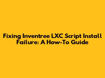 Fixing Inventree LXC Script Install Failure: A How-To Guide