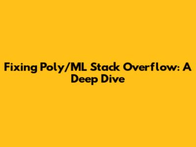 Fixing Poly/ML Stack Overflow: A Deep Dive