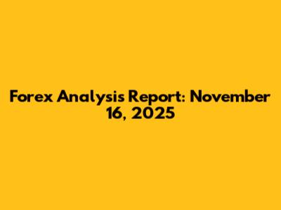 Forex Analysis Report: November 16, 2025