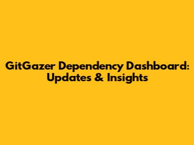 GitGazer Dependency Dashboard: Updates & Insights