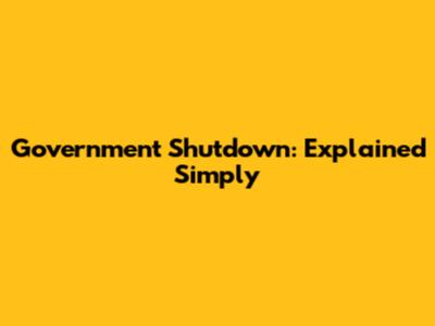 Government Shutdown: Explained Simply