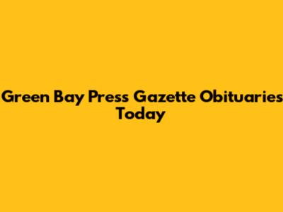 Green Bay Press Gazette Obituaries Today