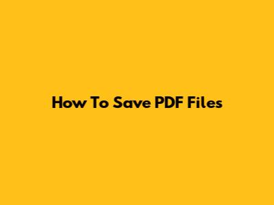 How To Save PDF Files