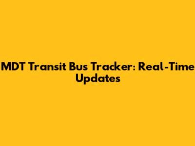 MDT Transit Bus Tracker: Real-Time Updates