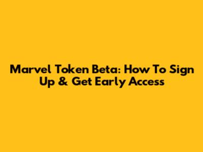 Marvel Token Beta: How To Sign Up & Get Early Access