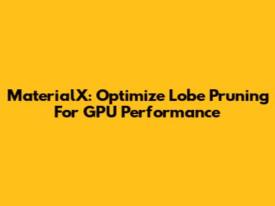MaterialX: Optimize Lobe Pruning For GPU Performance