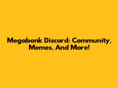 Megabonk Discord: Community, Memes, And More!