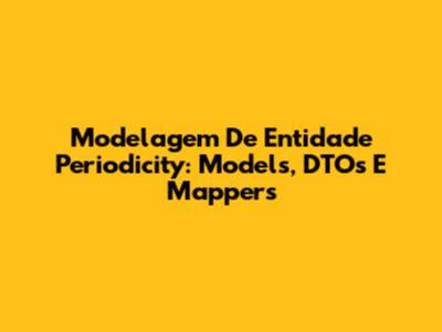 Modelagem De Entidade Periodicity: Models, DTOs E Mappers