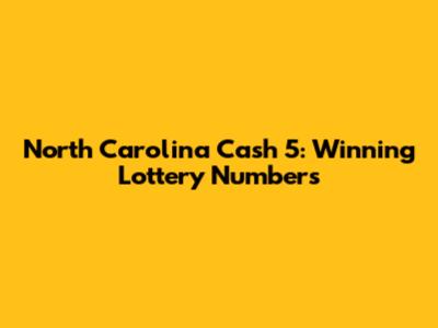 North Carolina Cash 5: Winning Lottery Numbers