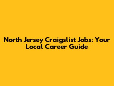 North Jersey Craigslist Jobs: Your Local Career Guide