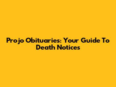 Projo Obituaries: Your Guide To Death Notices