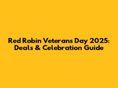 Red Robin Veterans Day 2025: Deals & Celebration Guide