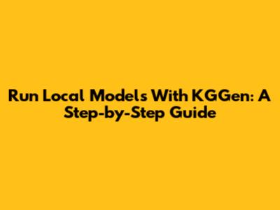 Run Local Models With KGGen: A Step-by-Step Guide