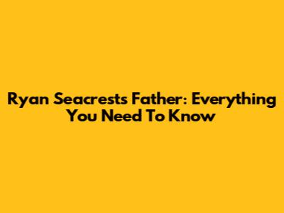 Ryan Seacrest's Father: Everything You Need To Know