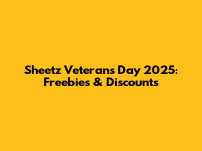 Sheetz Veterans Day 2025: Freebies & Discounts