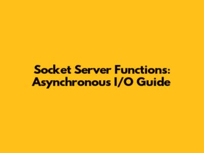 Socket Server Functions: Asynchronous I/O Guide