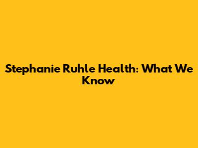 Stephanie Ruhle Health: What We Know