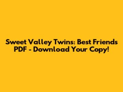 Sweet Valley Twins: Best Friends PDF - Download Your Copy!