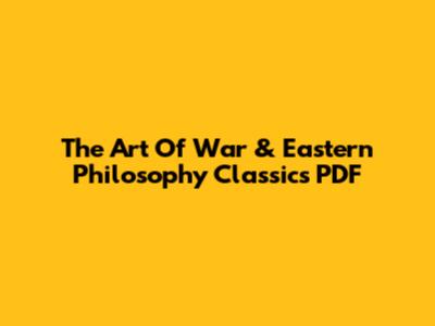 The Art Of War & Eastern Philosophy Classics PDF