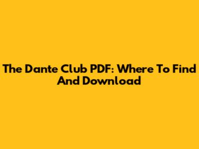 The Dante Club PDF: Where To Find And Download