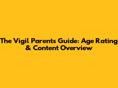 The Vigil Parents Guide: Age Rating & Content Overview