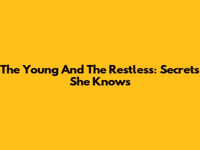 The Young And The Restless: Secrets She Knows