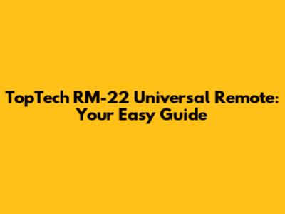 TopTech RM-22 Universal Remote: Your Easy Guide