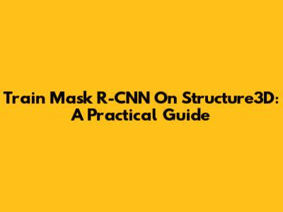 Train Mask R-CNN On Structure3D: A Practical Guide