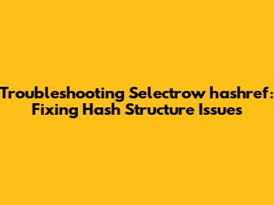 Troubleshooting Selectrow_hashref: Fixing Hash Structure Issues