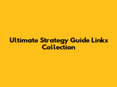Ultimate Strategy Guide Links Collection