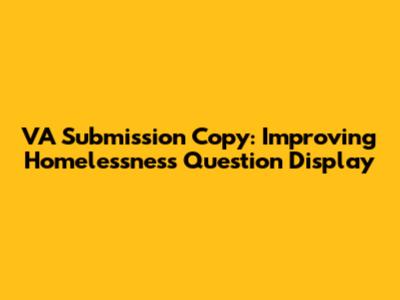 VA Submission Copy: Improving Homelessness Question Display