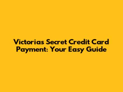 Victoria's Secret Credit Card Payment: Your Easy Guide