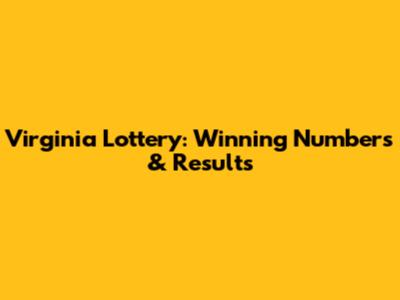 Virginia Lottery: Winning Numbers & Results