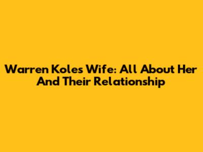 Warren Kole's Wife: All About Her And Their Relationship